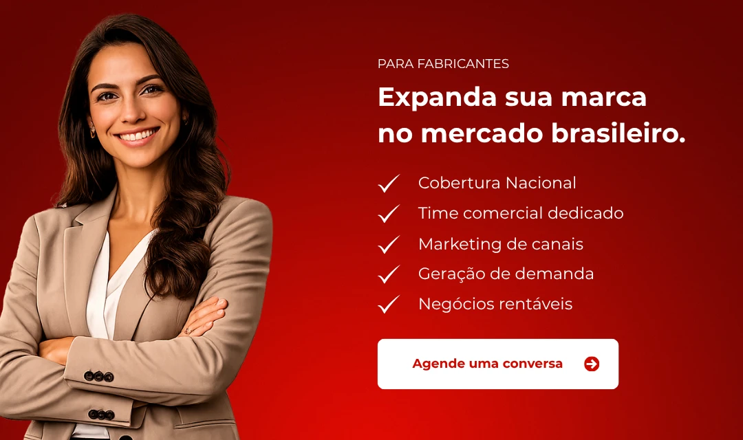 Para fabricantes: expanda sua marca no mercado brasileiro. Cobertura nacional, time comercial dedicado, marketing de canais, geração de demanda e negócios rentáveis. Agende uma conversa