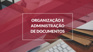 organização e administração de documentos