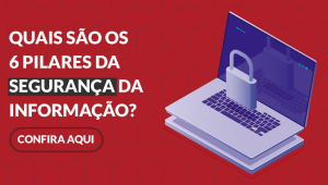 6 pilares segurança da informação