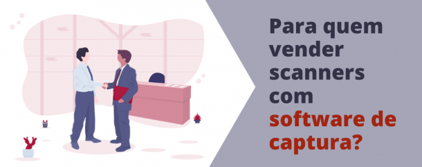para quem vender scanners com software de captura