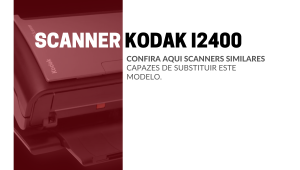 scanners que substituem o scanner kodak i2400