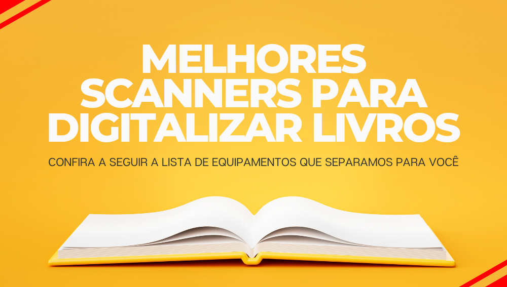 MELHORES SCANNERS PARA DIGITALIZAR DOCUMENTOS