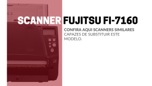 scanners que substituem o scanner fujitsu fi-7160