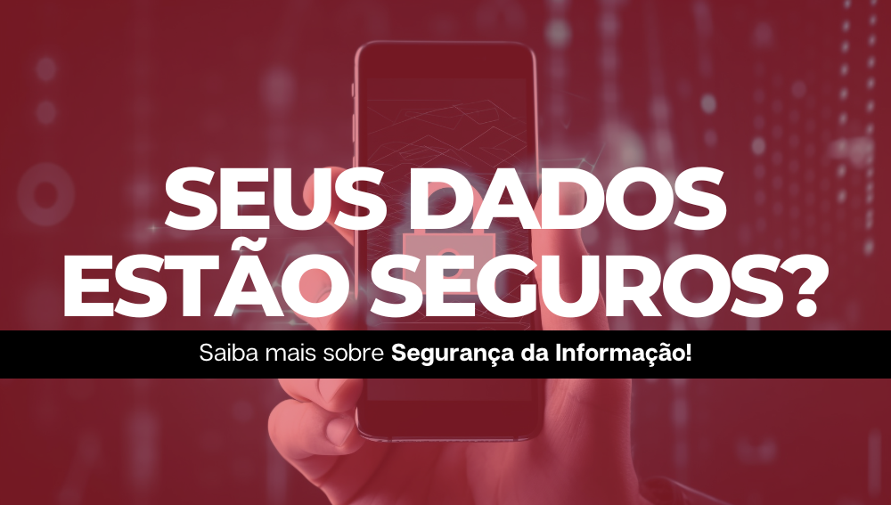 Saiba mais sobre segurança da informação