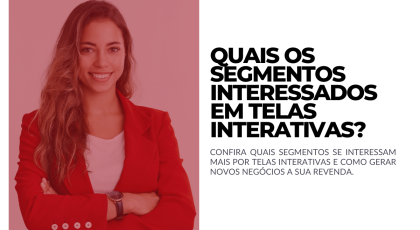 quais segmentos interessados em telas interativas - shopscan - distribuidora autorizada BenQ