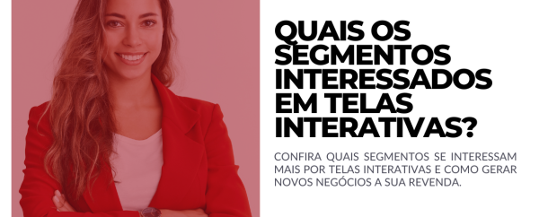 quais segmentos interessados em telas interativas - shopscan - distribuidora autorizada BenQ
