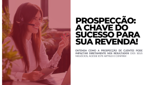 [1112] Prospecção A chave do sucesso para vendedores e revendas!