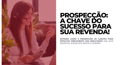 [1112] Prospecção A chave do sucesso para vendedores e revendas!