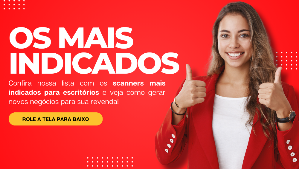 Scanners mais indicados para escritórios!