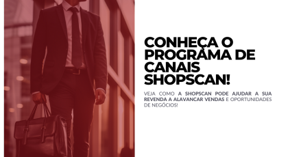Conheça o Programa de Canais Shopscan!