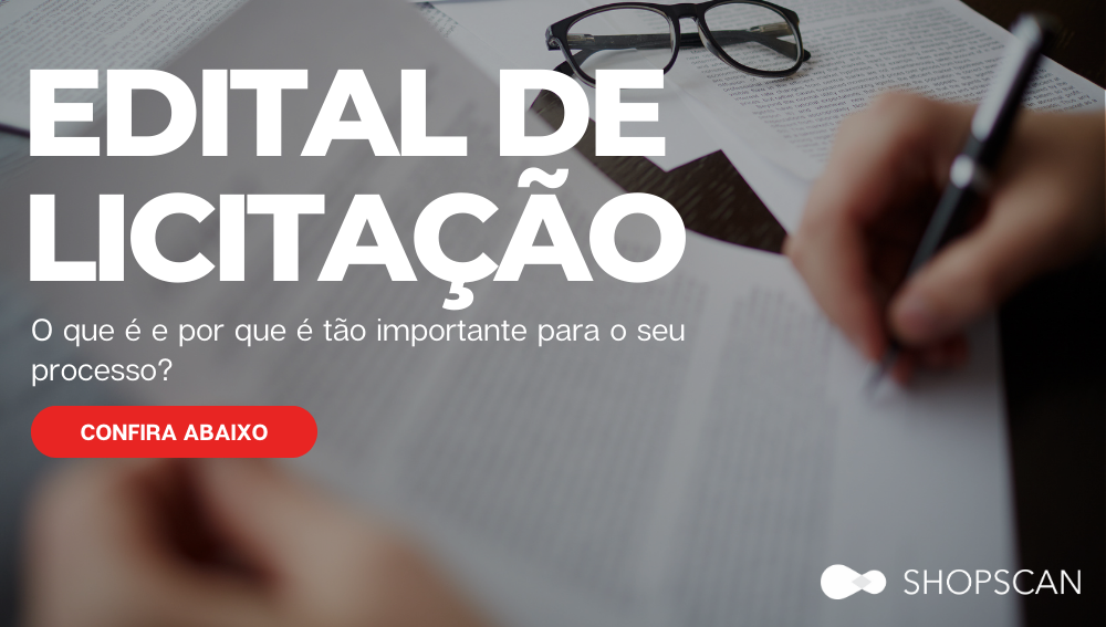 o que é um edital de licitação, por que é tão importante