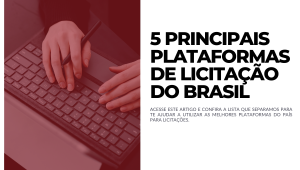 5 Principais plataformas de licitação do Brasil