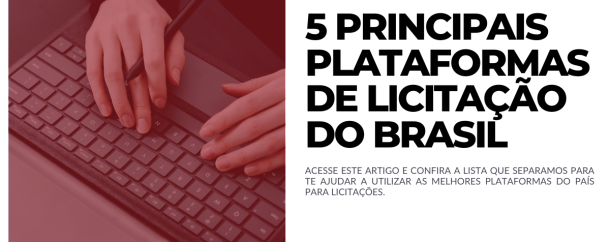 5 Principais plataformas de licitação do Brasil