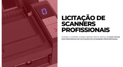 Licitação de Scanners Profissionais o que focar