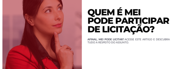 Quem é MEI pode participar de licitação Descubra agora!