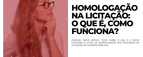 Homologação na licitação o que é, como funciona