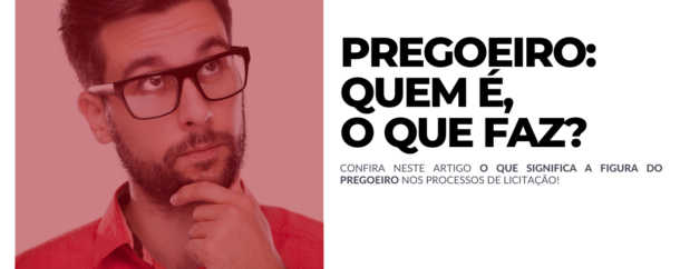 Pregoeiro quem é, o que faz