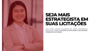 Como ganhar licitações de forma estratégica 10 dicas para o seu negócio