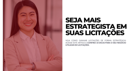 Como ganhar licitações de forma estratégica 10 dicas para o seu negócio