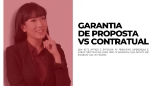 Quais as diferenças entre Garantia de Proposta e Contratual