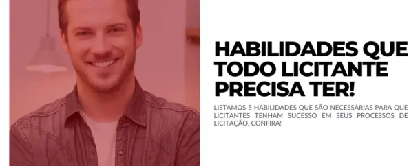 5 Habilidades que todo licitante precisa ter!