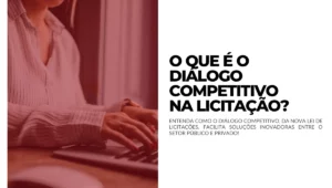 18.11 - O que é o Diálogo Competitivo na Licitação