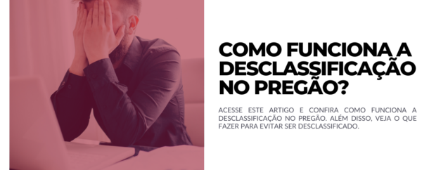 Como funciona a desclassificação no pregão