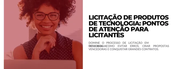 Licitação de Produtos de Tecnologia Pontos de Atenção para Licitantes