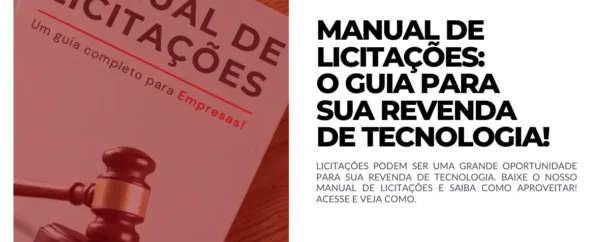 Manual de Licitações O guia para sua Revenda de Tecnologia!