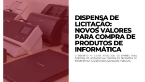 Dispensa de Licitação Novos Valores para compra de produtos de informática