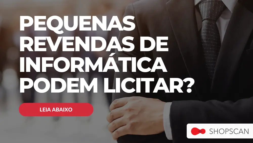 pequenas revendas de informática podem licitar MEI na licitação - Shopscan