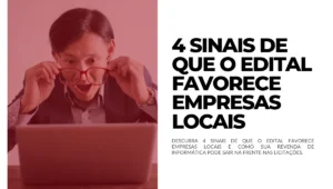 4 sinais de que o Edital Favorece Empresas Locais
