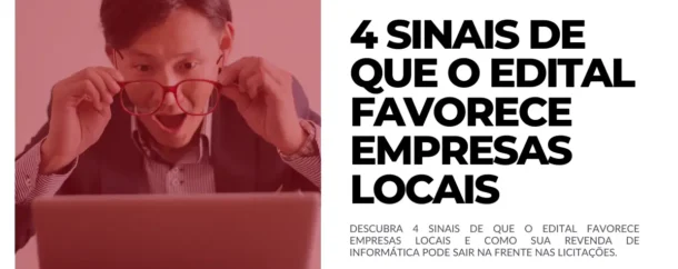 4 sinais de que o Edital Favorece Empresas Locais
