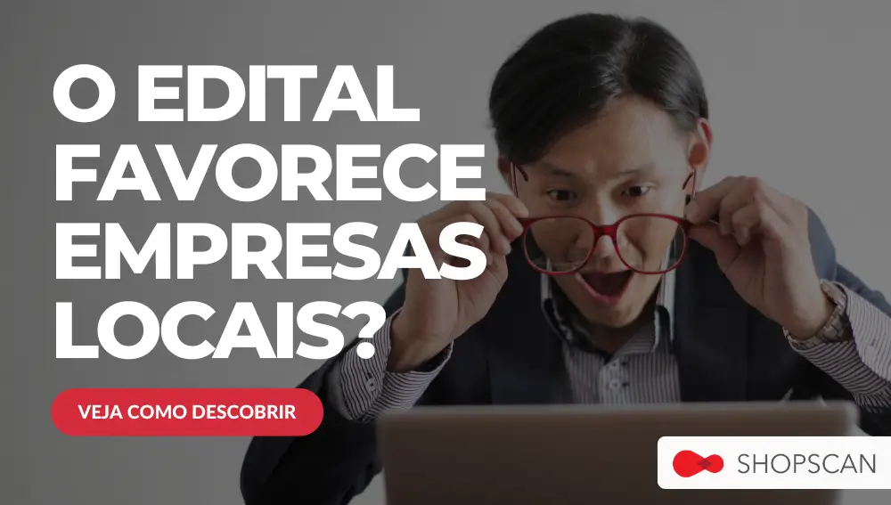 O EDITAL FAVORECE EMPRESAS LOCAIS