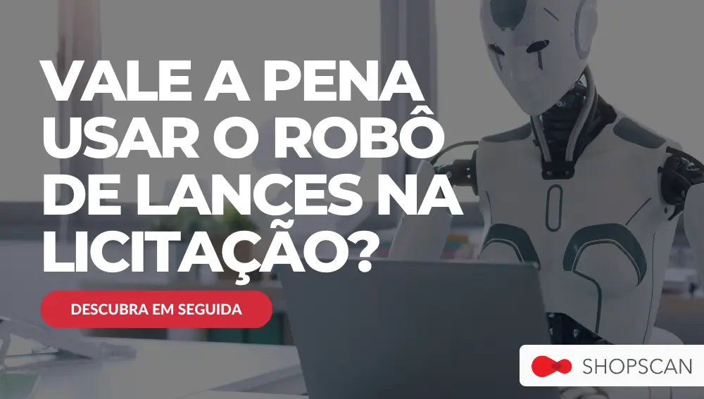 vale a pena usar o ROBÔ DE LANCES NA LICITAÇÃO